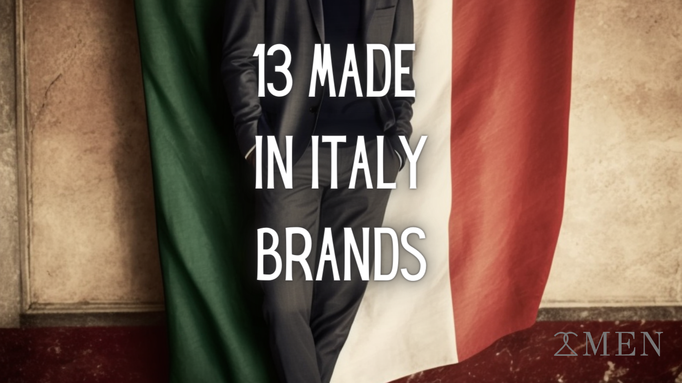 The 13 Best Designer Made in Italy Clothing Brands For Men in 2023