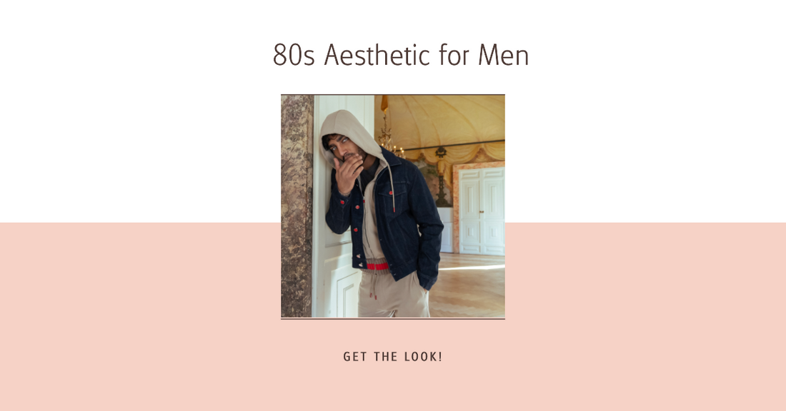 80s Fashion Aesthetic For Men: The Ultimate Guide to Embrace The Nostalgic Stranger Things Vibe