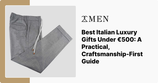 Best Italian Luxury Gifts Under €500: A Practical, Craftsmanship-First Guide