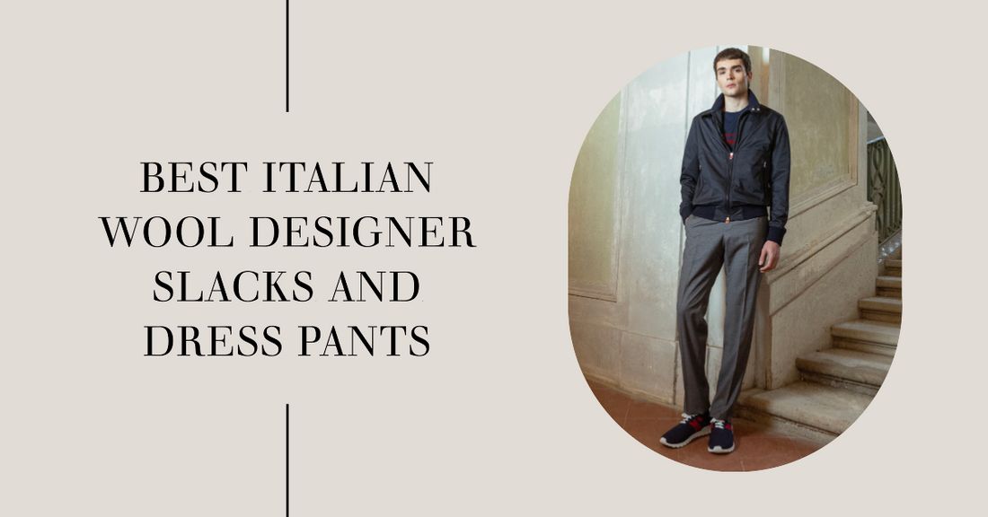The Best Italian Wool Dress Pants 