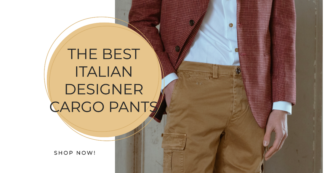 The Best Italian Designer Cargo Pants