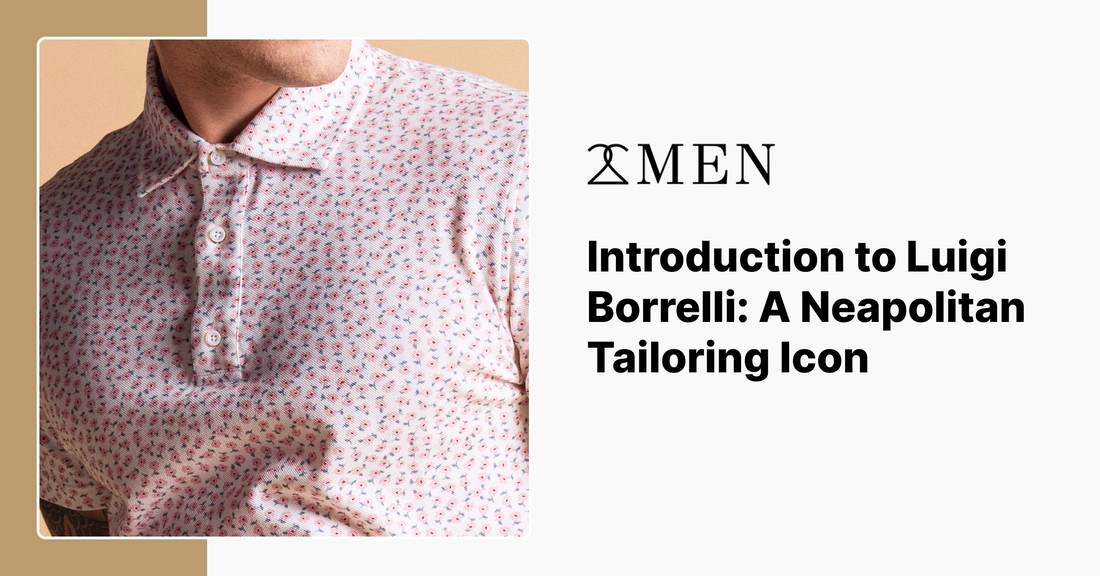 Introduction to Luigi Borrelli: A Neapolitan Tailoring Icon