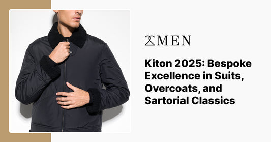 Kiton 2025: Bespoke Excellence in Suits, Overcoats, and Sartorial Classics