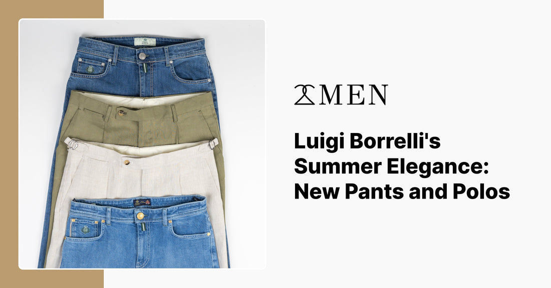 Luigi Borrelli's Summer Elegance: New Pants and Polos