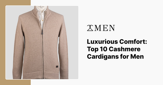 Luxurious Comfort: Top 10 Cashmere Cardigans for Men
