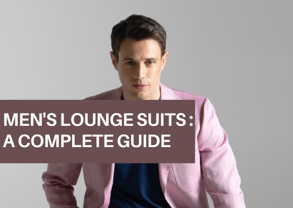 The Lounge Suit Dress Code - A Modern Guide To Attire