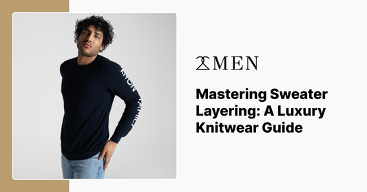 Mastering Sweater Layering: A Luxury Knitwear Guide