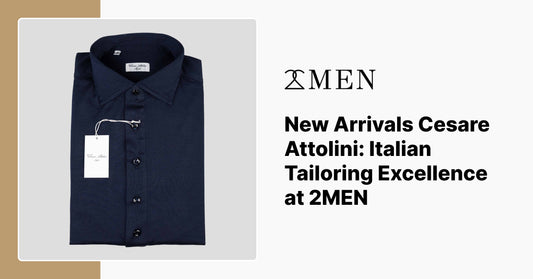 New Arrivals Cesare Attolini: Italian Tailoring Excellence at 2MEN