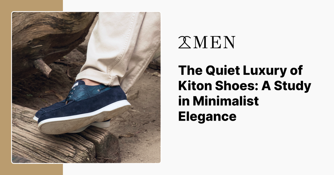 The Quiet Luxury of Kiton Shoes: A Study in Minimalist Elegance
