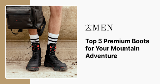 Top 5 Premium Boots for Your Mountain Adventure