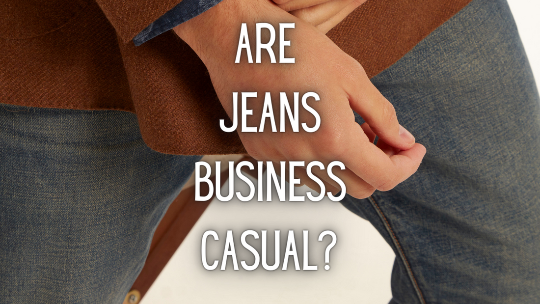 Jeans for Business Casual Attire: A Comprehensive Guide