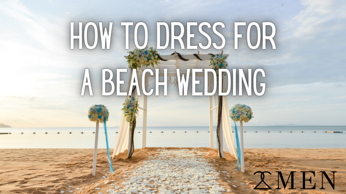 Achieving the Perfect Look: Beach Wedding Attire for Men
